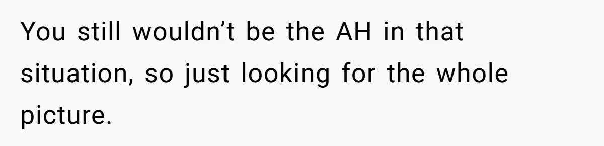 You still wouldn’t be the AH in that situation, so just looking for the whole picture.