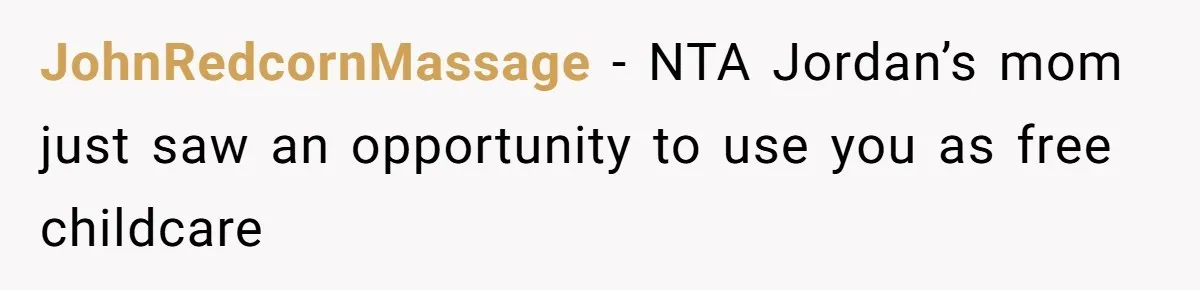 JohnRedcornMassage − NTA Jordan’s mom just saw an opportunity to use you as free childcare