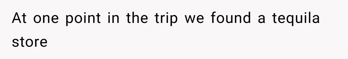 Airport Guard Tries To “Confiscate” Woman’s Empty Bottle For Himself, She Outsmarts Him And Leaves Him Fuming At one point in the trip we found a tequila store