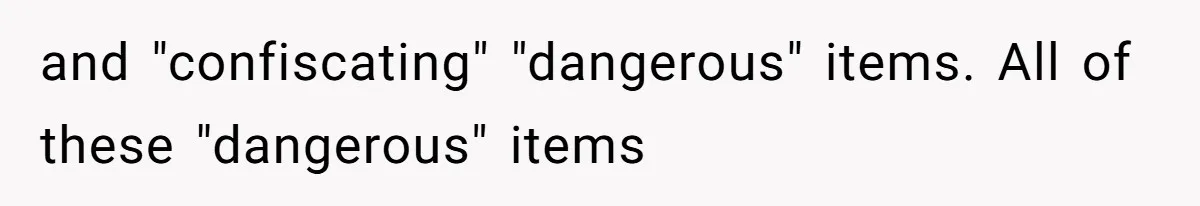 Airport Guard Tries To “Confiscate” Woman’s Empty Bottle For Himself, She Outsmarts Him And Leaves Him Fuming and "confiscating" "dangerous" items. All of these "dangerous" items
