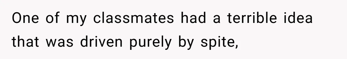 Airport Guard Tries To “Confiscate” Woman’s Empty Bottle For Himself, She Outsmarts Him And Leaves Him Fuming One of my classmates had a terrible idea that was driven purely by spite,