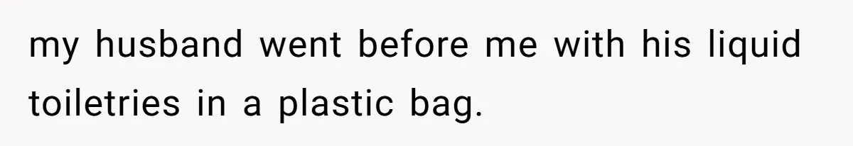 Airport Guard Tries To “Confiscate” Woman’s Empty Bottle For Himself, She Outsmarts Him And Leaves Him Fuming my husband went before me with his liquid toiletries in a plastic bag.