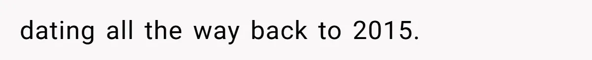 dating all the way back to 2015.