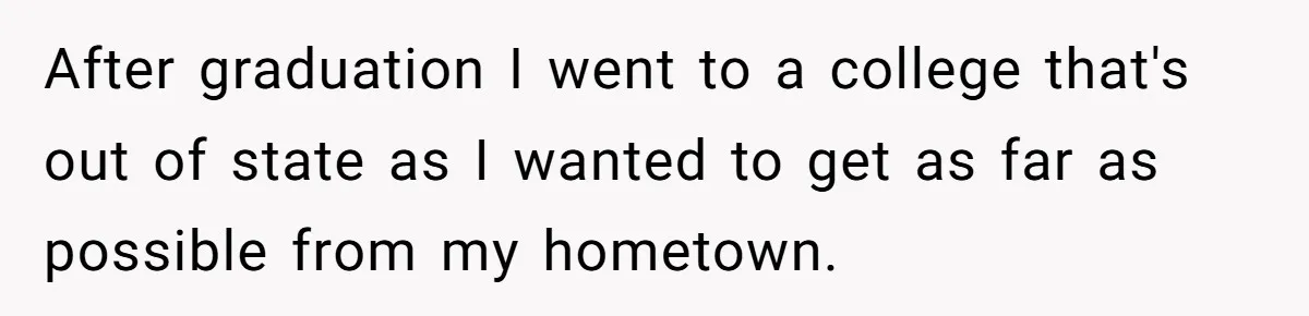 My High School Bully Followed Me to College to Confess His Love, So I Outed Him After graduation I went to a college that's out of state as I wanted to get as far as possible from my hometown.