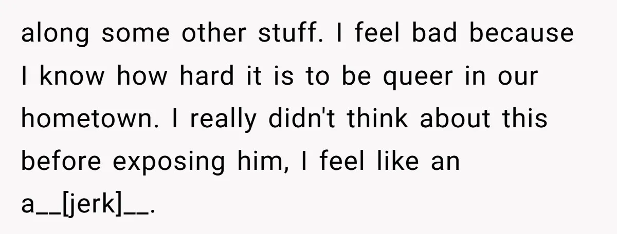 My High School Bully Followed Me to College to Confess His Love, So I Outed Him along some other stuff. I feel bad because I know how hard it is to be queer in our hometown. I really didn't think about this before exposing him, I...