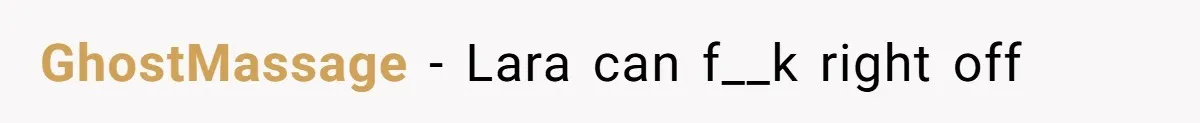 GhostMassage − Lara can f__k right off