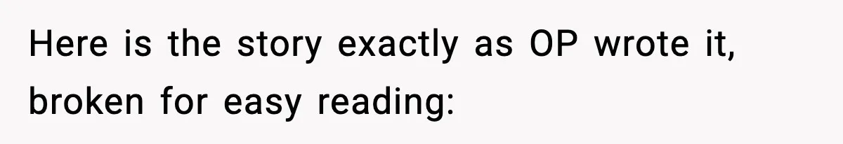 Daughter Asks to Move Back In, Parent Says Yes With Conditions Here is the story exactly as OP wrote it, broken for easy reading: