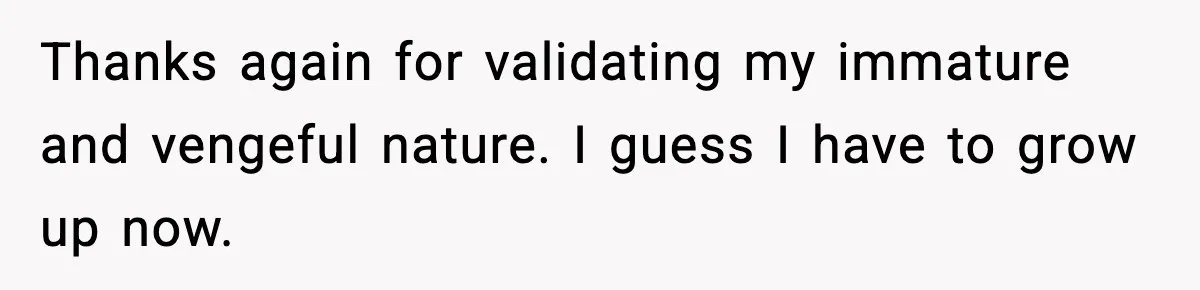 He Announced His Pregnancy At His Brother’s Wedding After His Brother Proposed At His Thanks again for validating my immature and vengeful nature. I guess I have to grow up now.