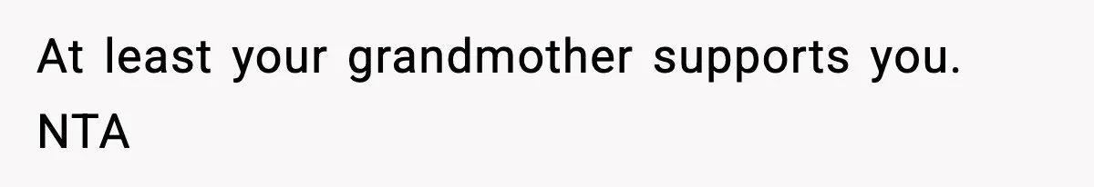He Announced His Pregnancy At His Brother’s Wedding After His Brother Proposed At His At least your grandmother supports you. NTA