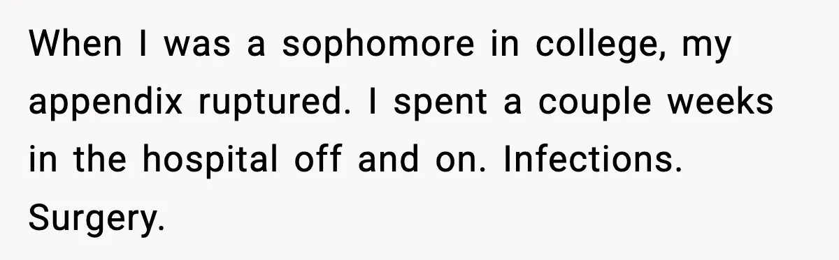 Hospital Roommate Calls Her Ugly In Russian, Student Answers In Russian When I was a sophomore in college, my appendix ruptured. I spent a couple weeks in the hospital off and on. Infections. Surgery.