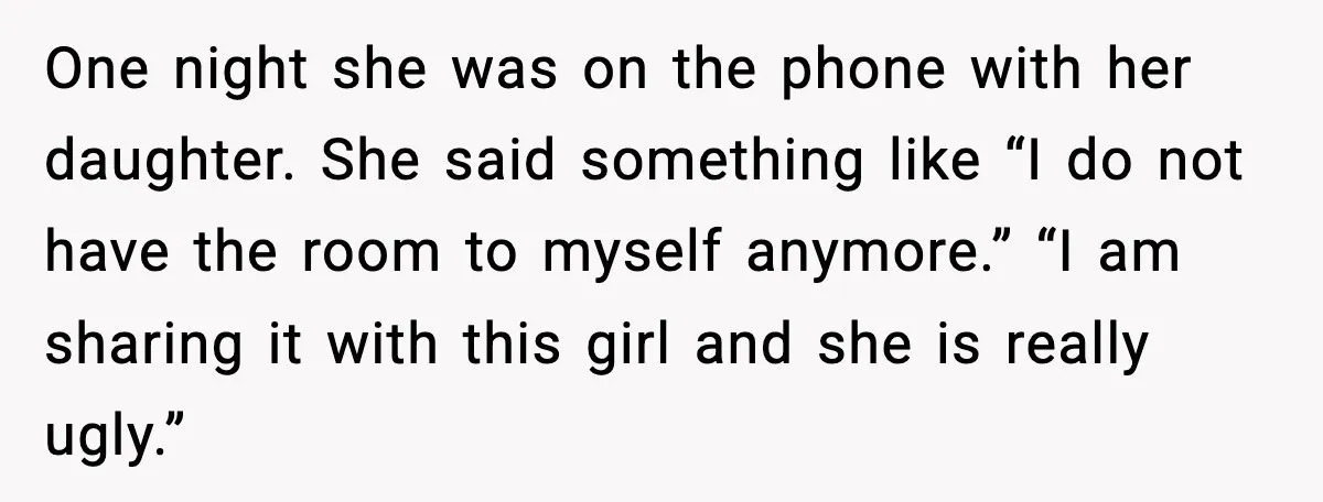 Hospital Roommate Calls Her Ugly In Russian, Student Answers In Russian One night she was on the phone with her daughter. She said something like “I do not have the room to myself anymore.” “I am sharing it with this girl...