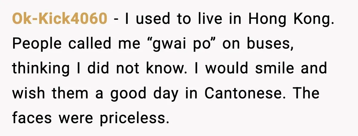 Hospital Roommate Calls Her Ugly In Russian, Student Answers In Russian Ok-Kick4060 - I used to live in Hong Kong. People called me “gwai po” on buses, thinking I did not know. I would smile and wish them a good day...