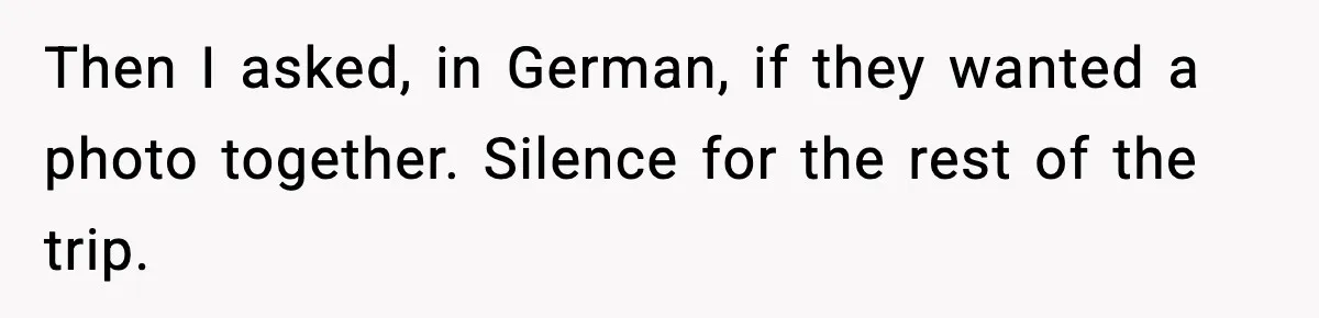 Hospital Roommate Calls Her Ugly In Russian, Student Answers In Russian Then I asked, in German, if they wanted a photo together. Silence for the rest of the trip.