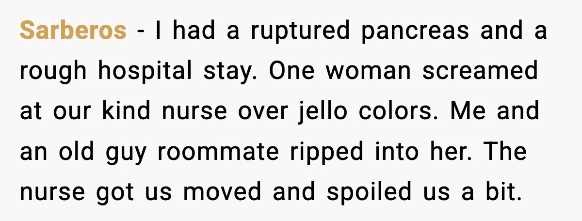 Hospital Roommate Calls Her Ugly In Russian, Student Answers In Russian Sarberos - I had a ruptured pancreas and a rough hospital stay. One woman screamed at our kind nurse over jello colors. Me and an old guy roommate ripped into...