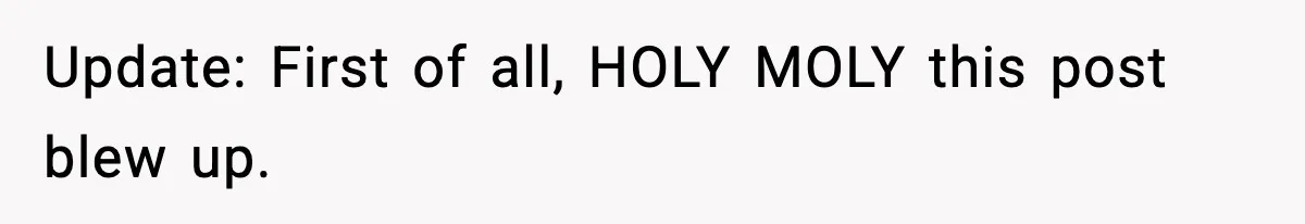 Update: First of all, HOLY MOLY this post blew up.