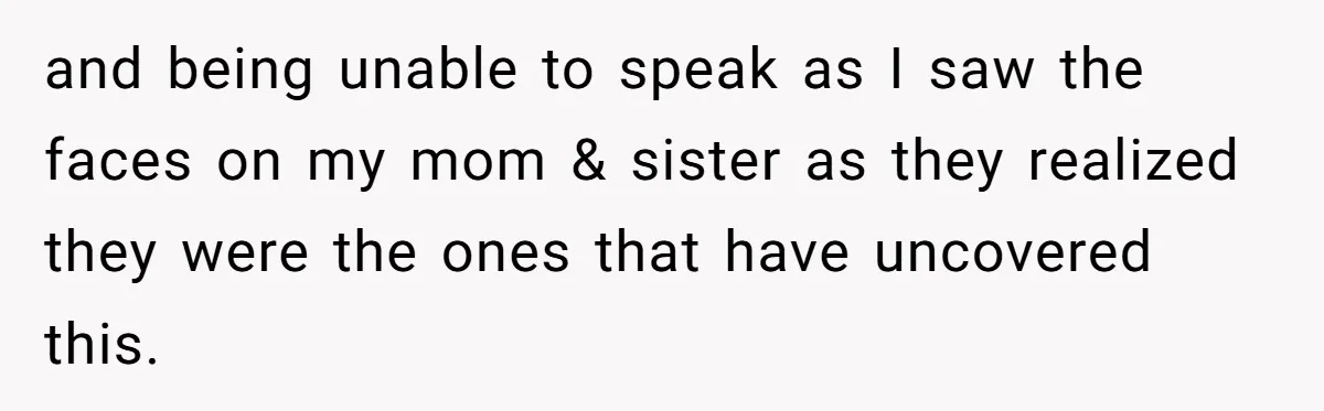 Parents Ignore Son For 26 Years, Suddenly Want Close Bond But Refuse To Help Him Buy House And Walk Away Forever and being unable to speak as I saw the faces on my mom & sister as they realized they were the ones that have uncovered this.