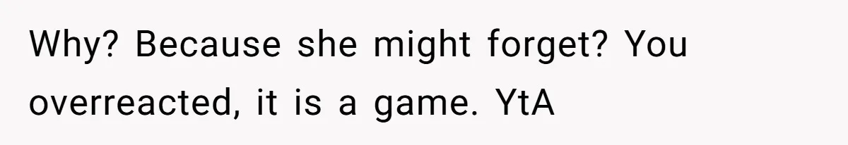 Man Told His Wife She’s Not A Princess, Was He Wrong For Saying That? Why? Because she might forget? You overreacted, it is a game. YtA