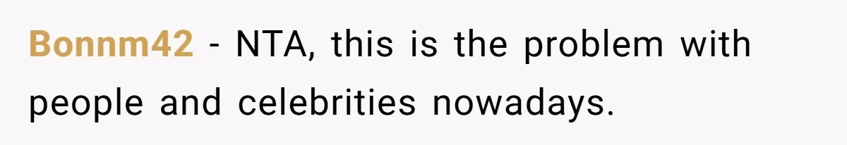 Bonnm42 − NTA, this is the problem with people and celebrities nowadays.