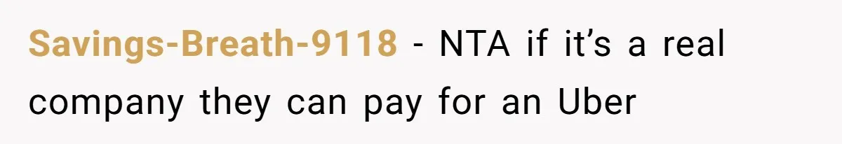 Man Refused To Take A Smelly Co-Worker To The Airport, And Now Everyone Thinks He’s The Jerk Savings-Breath-9118 − NTA if it’s a real company they can pay for an Uber