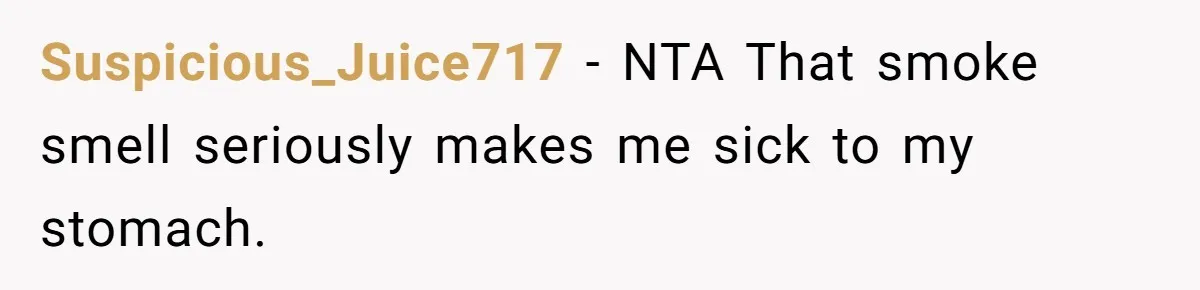 Man Refused To Take A Smelly Co-Worker To The Airport, And Now Everyone Thinks He’s The Jerk Suspicious_Juice717 − NTA That smoke smell seriously makes me sick to my stomach.
