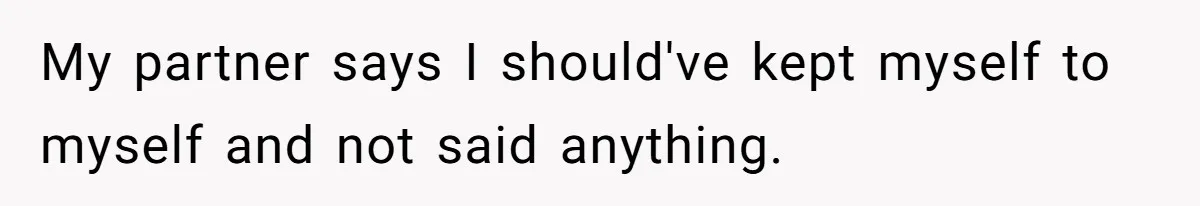 Man Warns Dad About Hazard Near His Little Kids But Gets Accused Of Destroying Their Beach Day My partner says I should've kept myself to myself and not said anything.
