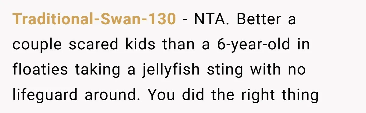 Man Warns Dad About Hazard Near His Little Kids But Gets Accused Of Destroying Their Beach Day Traditional-Swan-130 − NTA. Better a couple scared kids than a 6-year-old in floaties taking a jellyfish sting with no lifeguard around. You did the right thing
