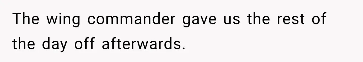 Boss Told Employee To Be On Time, So He Adjusted His Schedule To The Minute And Now His Boss Is Regretting It The wing commander gave us the rest of the day off afterwards.