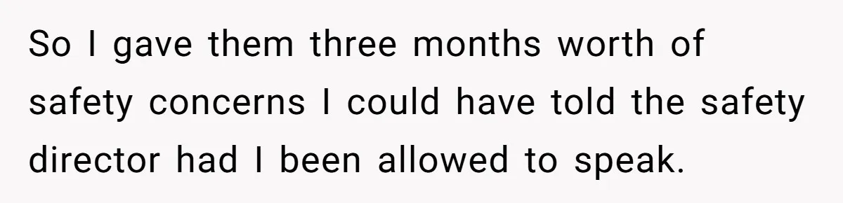 Boss Told Employee To Be On Time, So He Adjusted His Schedule To The Minute And Now His Boss Is Regretting It So I gave them three months worth of safety concerns I could have told the safety director had I been allowed to speak.