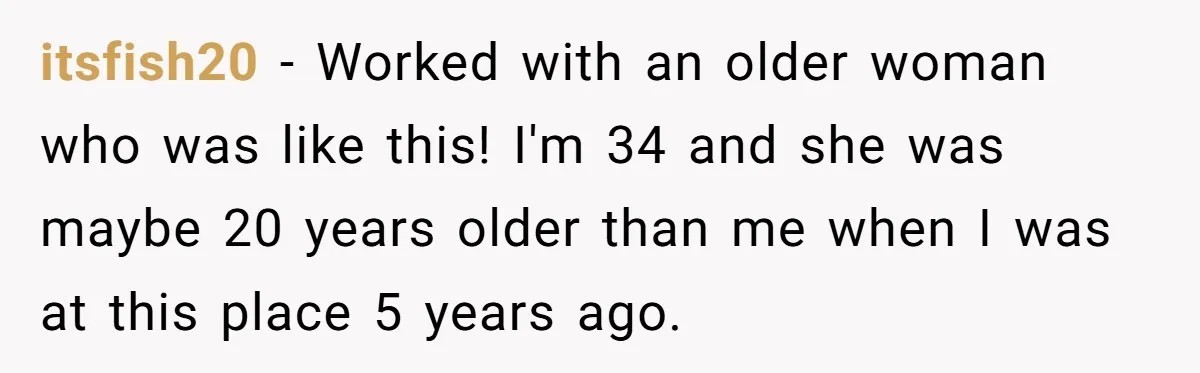 Boss Told Employee To Be On Time, So He Adjusted His Schedule To The Minute And Now His Boss Is Regretting It itsfish20 − Worked with an older woman who was like this! I'm 34 and she was maybe 20 years older than me when I was at this place 5 years...