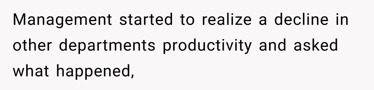 Boss Told Employee To Be On Time, So He Adjusted His Schedule To The Minute And Now His Boss Is Regretting It Management started to realize a decline in other departments productivity and asked what happened,
