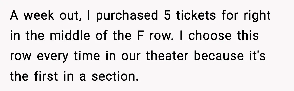 You Took My Reserved Seats For Minecraft? Enjoy My Kids’ Commentary A week out, I purchased 5 tickets for right in the middle of the F row. I choose this row every time in our theater because it's the first in...