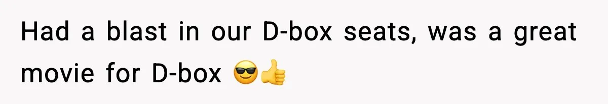 You Took My Reserved Seats For Minecraft? Enjoy My Kids’ Commentary Had a blast in our D-box seats, was a great movie for D-box 😎👍
