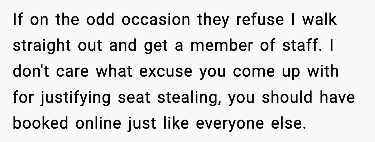You Took My Reserved Seats For Minecraft? Enjoy My Kids’ Commentary If on the odd occasion they refuse I walk straight out and get a member of staff. I don't care what excuse you come up with for justifying seat stealing,...