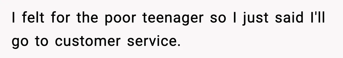 You Took My Reserved Seats For Minecraft? Enjoy My Kids’ Commentary I felt for the poor teenager so I just said I'll go to customer service.