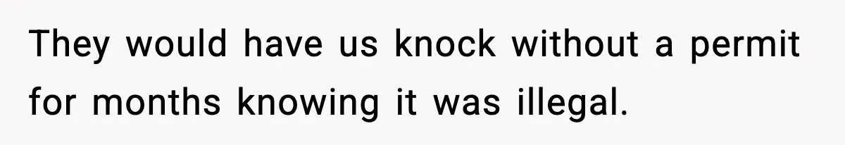 They would have us knock without a permit for months knowing it was illegal.