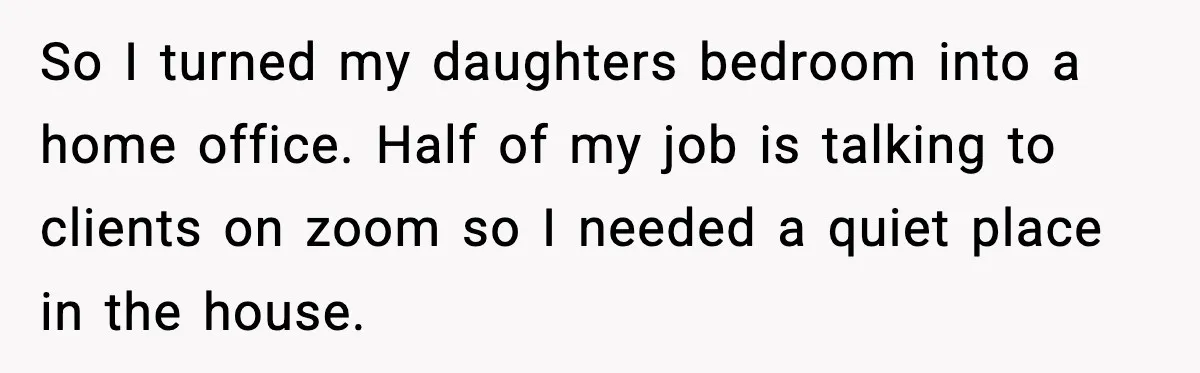 So I turned my daughters bedroom into a home office. Half of my job is talking to clients on zoom so I needed a quiet place in the house.