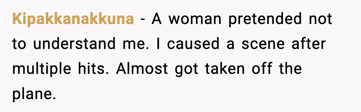 Traveler Stands Her Ground After Aggressive Couple Rams Her in Security Line Kipakkanakkuna - A woman pretended not to understand me. I caused a scene after multiple hits. Almost got taken off the plane.