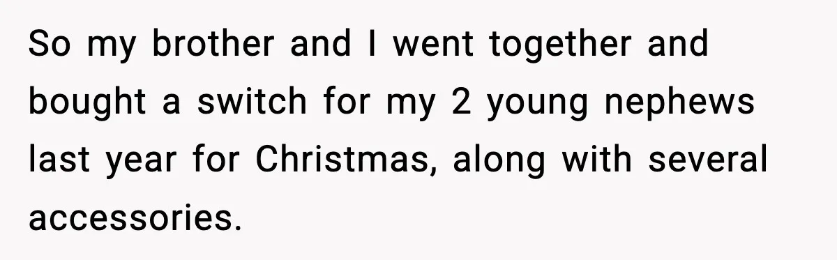 Kid Carves Dad’s Truck, Dad Teaches a Lesson With the Nintendo Switch So my brother and I went together and bought a switch for my 2 young nephews last year for Christmas, along with several accessories.