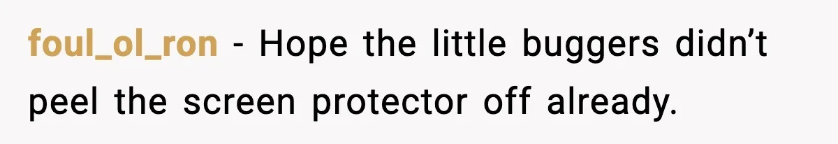 Kid Carves Dad’s Truck, Dad Teaches a Lesson With the Nintendo Switch foul_ol_ron - Hope the little buggers didn’t peel the screen protector off already.