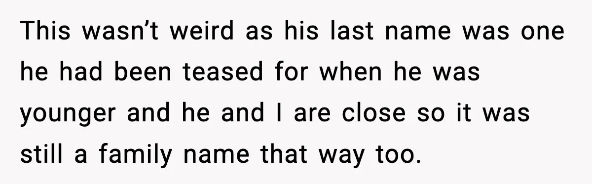 When Your Brother Decides to Give Your Name to His Newborn: One Sister Speaks Up This wasn’t weird as his last name was one he had been teased for when he was younger and he and I are close so it was still a family...