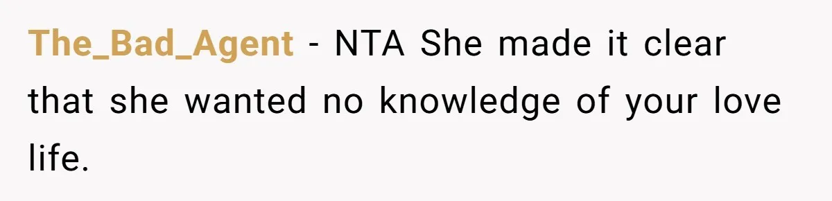 The_Bad_Agent − NTA She made it clear that she wanted no knowledge of your love life.