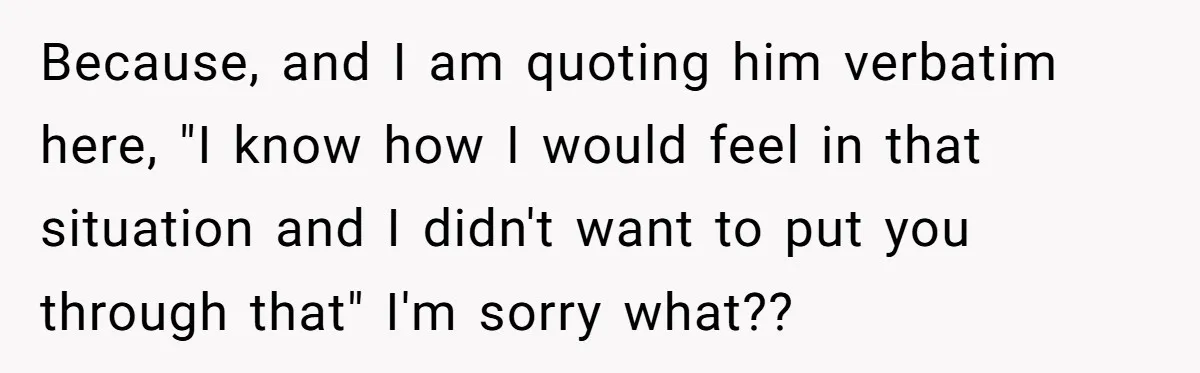 Ex Boyfriend Bad-Mouths Ex Girlfriend To Reclaim Mutual Friends, Gets Instantly Isolated When She Sends Undeniable Proof Because, and I am quoting him verbatim here, "I know how I would feel in that situation and I didn't want to put you through that" I'm sorry what??