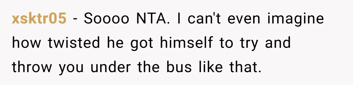 Ex Boyfriend Bad-Mouths Ex Girlfriend To Reclaim Mutual Friends, Gets Instantly Isolated When She Sends Undeniable Proof xsktr05 − Soooo NTA. I can't even imagine how twisted he got himself to try and throw you under the bus like that.