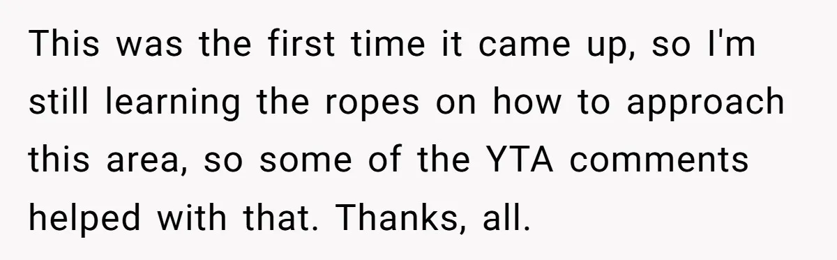 Man Snaps At Disabled Friend For Complaining About A Hike Not Being Wheelchair Accessible This was the first time it came up, so I'm still learning the ropes on how to approach this area, so some of the YTA comments helped with that. Thanks,...