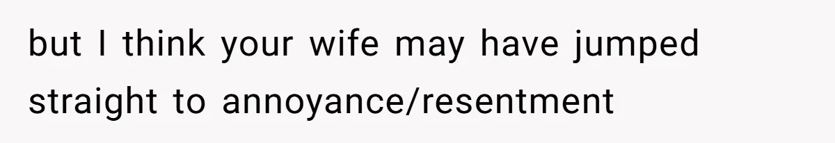 Wife Doesn’t Believe Husband Is Really Pooping The Bathroom, So He Makes Sure She Knows Exactly What’s Happening but I think your wife may have jumped straight to annoyance/resentment