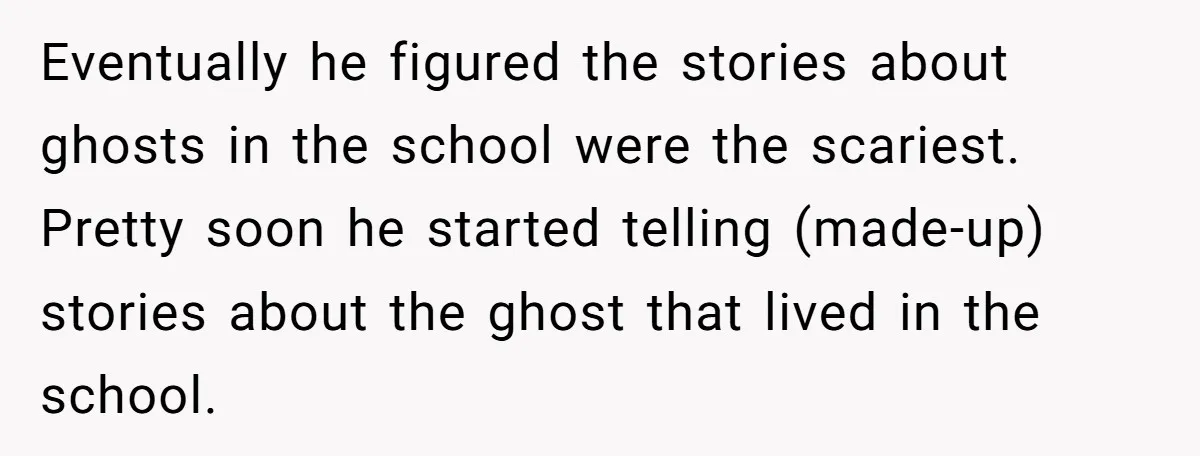 Students Demand “Something Fun,” and Their Art Teacher Makes Them Regret - Then Love - Every Second Eventually he figured the stories about ghosts in the school were the scariest. Pretty soon he started telling (made-up) stories about the ghost that lived in the school.