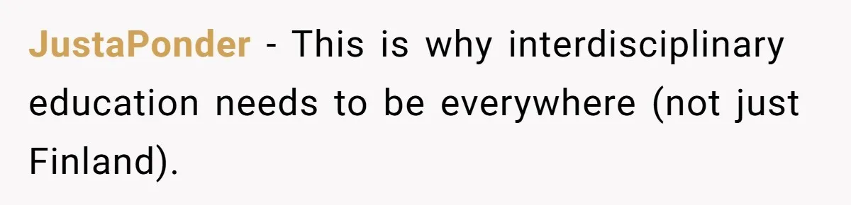 Students Demand “Something Fun,” and Their Art Teacher Makes Them Regret - Then Love - Every Second JustaPonder − This is why interdisciplinary education needs to be everywhere (not just Finland).