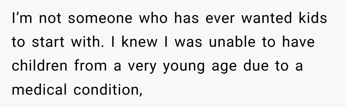 Dad Questions Stepmom's Parenting, Though She Spends Quality Time With Daughter, So She Gives Her Ultimatum I’m not someone who has ever wanted kids to start with. I knew I was unable to have children from a very young age due to a medical condition,