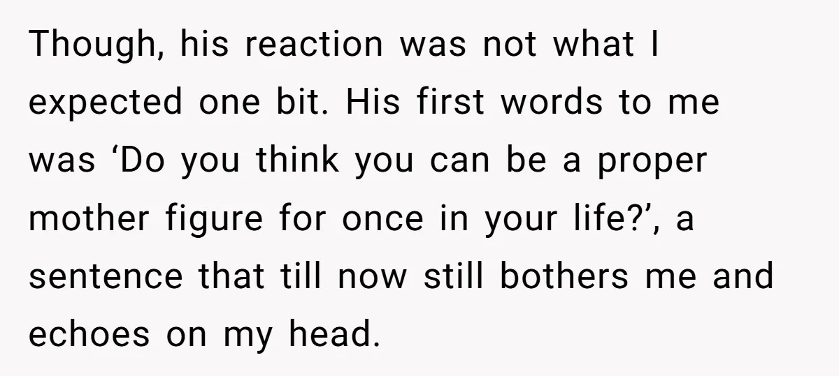 Dad Questions Stepmom's Parenting, Though She Spends Quality Time With Daughter, So She Gives Her Ultimatum Though, his reaction was not what I expected one bit. His first words to me was ‘Do you think you can be a proper mother figure for once in your...