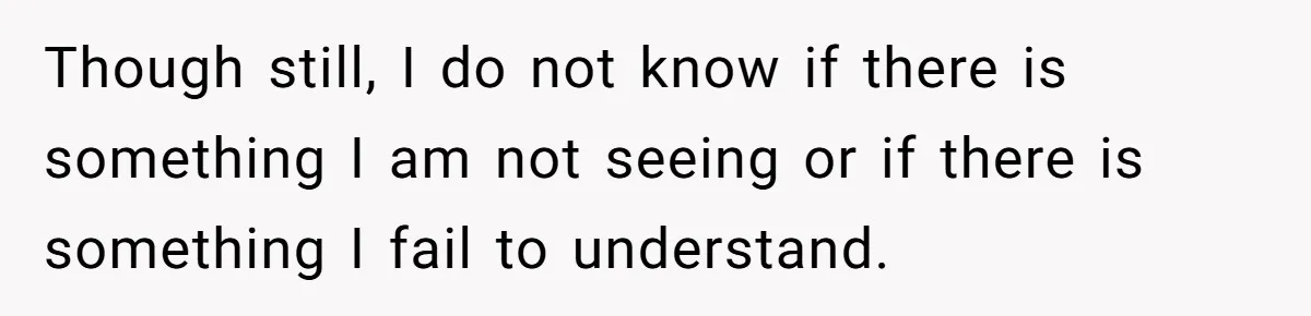 Dad Questions Stepmom's Parenting, Though She Spends Quality Time With Daughter, So She Gives Her Ultimatum Though still, I do not know if there is something I am not seeing or if there is something I fail to understand.